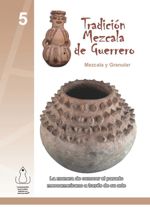 Tradición mezcala de Guerrero. Mezcala y granular