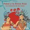 Pakal y la Reina Roja. La memoria de los reyes