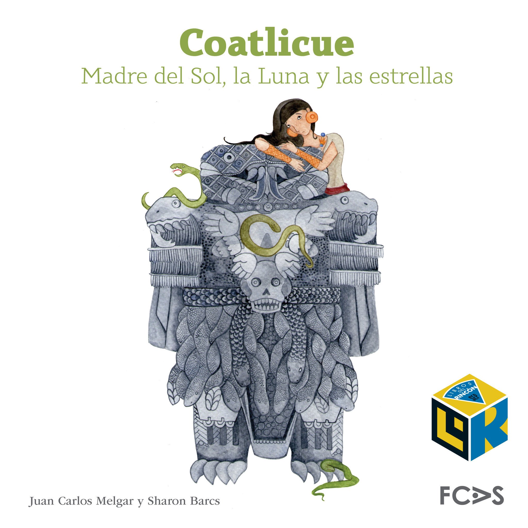 Coatlicue. La madre del Sol, la Luna y las estrellas (Selección SEP Bibliotecas de Aula 2014)